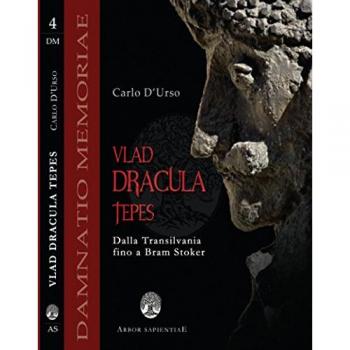 Vlad Dracula Tepes. Dalla Transilvania fino a Bram Stoker