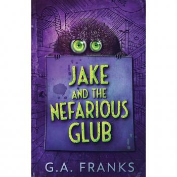 Franks, G. A.: Jake and the Nefarious Glub