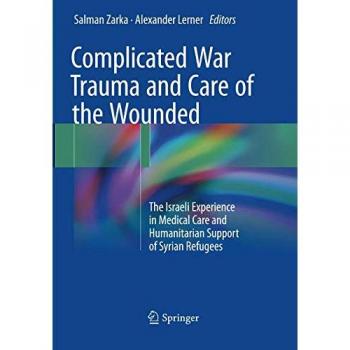Complicated War Trauma and Care of the Wounded