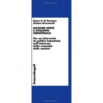 Nazioni Unite e sviluppo industriale. Per un intervento di politica industriale nell'interesse della comunità delle nazioni