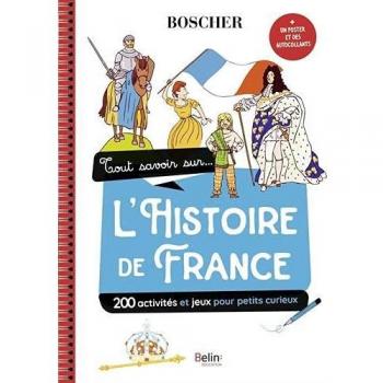 TOUT SAVOIR SUR L'HISTOIRE DE FRANCE: Avec 1 poster et des autocollants