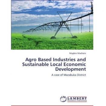 Agro Based Industries and Sustainable Local Economic Development
