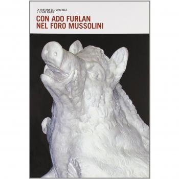 Con Ado Furlan nel foro Mussolini