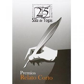 XXV Aniversario Sala de Togas. Premios de Relato Corto.