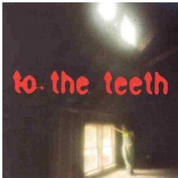 To the teeth