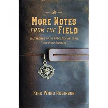 More Notes from the Field: Southbound on the Appalachian Trail and Other Journeys