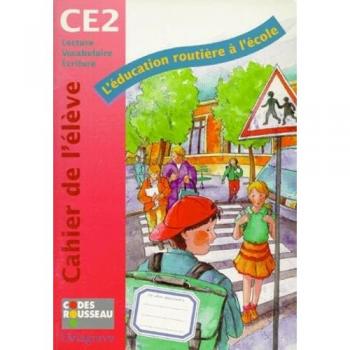 Collectif L'Éducation Routière À L'École, Ce2. Cahier De L'Élève