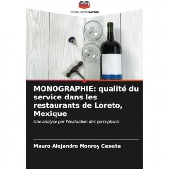 Monroy Ceseña, Mauro Alejandro: MONOGRAPHIE: qualité du service dans les restaurants de Loreto, Mexique