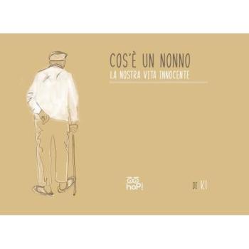 Cos'è un nonno. La nostra vita innocente