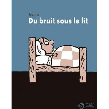 DU BRUIT SOUS LE LIT (NE)