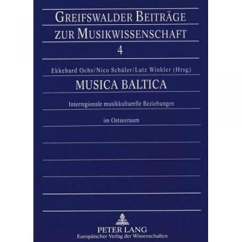 Musica Baltica: Interregionale musikkulturelle Beziehungen im Ostseeraum