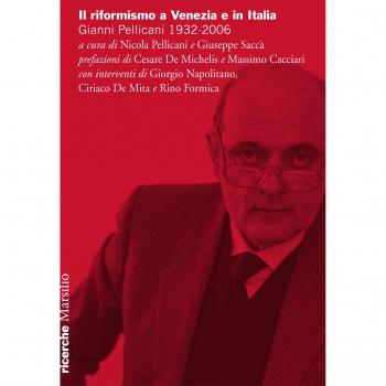 Il riformismo a Venezia e in Italia. Gianni Pellicani 1932-2006. Atti del Convegno