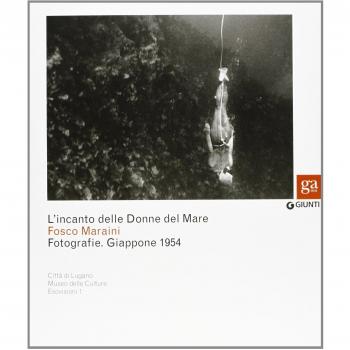 L'incanto delle Donne del Mare. Fotografie. Giappone 1954. Catalogo della mostra (Firenze, 29 marzo-22 aprile 2012). Ediz. illustrata
