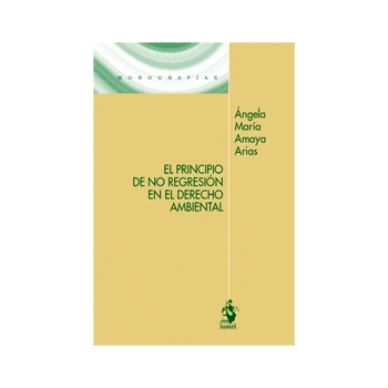EL PRINCIPIO DE NO REGRESIÓN EN EL DERECHO AMBIENTAL