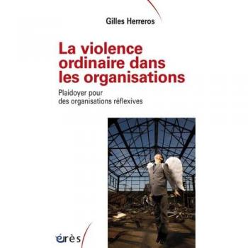 La violence ordinaire dans les organisations