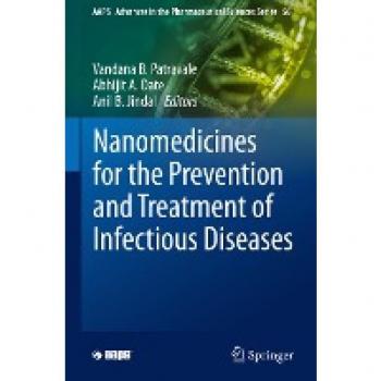Nanomedicines for the Prevention and Treatment of Infectious Diseases (AAPS Advances in the Pharmaceutical Sciences Series, 56, Band 56)