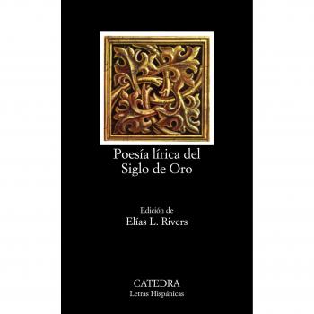 Poesia Lirica del Siglo de Oro = Lyric Poetry of the Golden Age (Letras Hispánicas)