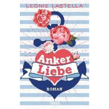 Ankerliebe: Roman