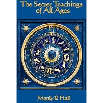 The Secret Teachings of All Ages, by Manly P. Hall