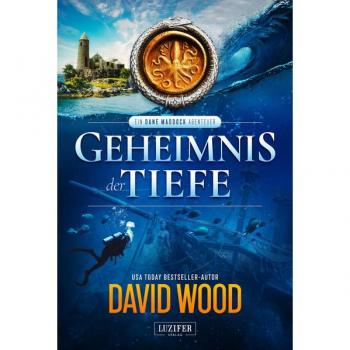 GEHEIMNIS DER TIEFE (ein Dane Maddock Abenteuer): Thriller, Abenteuer