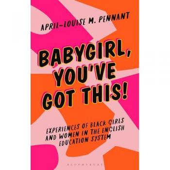 Babygirl Youve Got This by Pennant & Dr AprilLouise University of Birmingham & UK