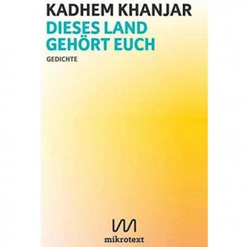 Kadhem Khanjar Dieses Land Gehört Euch: Gedichte