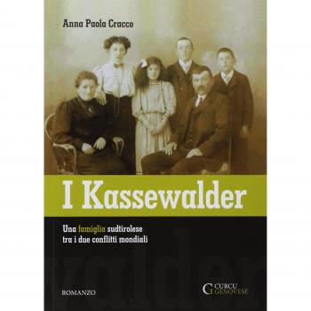 I Kassewalder. Una famiglia sudtirolese tra i due conflitti mondiali