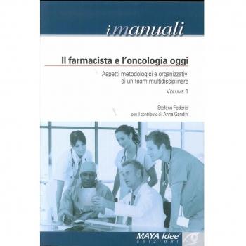 Il farmacista e l'oncologia oggi. Aspetti metodologici e organizzativi di un team multidisciplinare