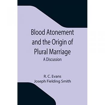 Blood Atonement and the Origin of Plural Marriage