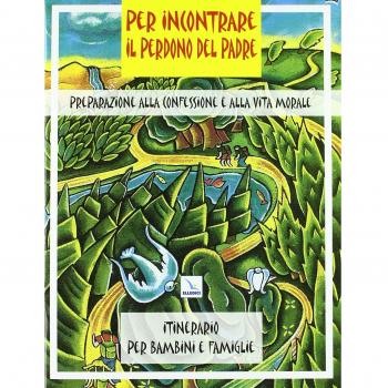 Per incontrare il perdono del Padre. Preparazione alla confessione e alla vita morale