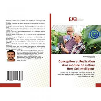 Conception et Réalisation d'un module de culture Hors Sol intelligent: Livre de PFE du Diplôme National Tunisien de Licence Appliquée en Informatique Industrielle, Systèmes Embarqués