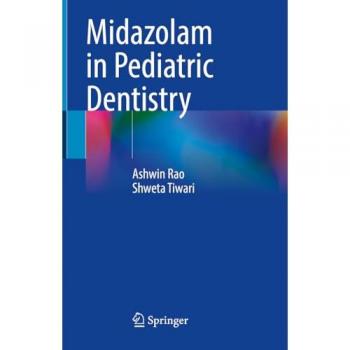 Tiwari, Shweta: Midazolam in Pediatric Dentistry