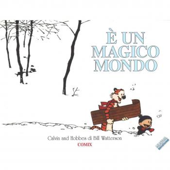 È un magico mondo. Calvin & Hobbes