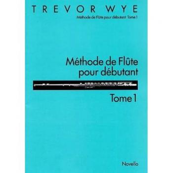 Trevor Wye
MÃ©thode de FlÃ»te Pour DÃ©butant Volume 1
