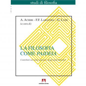 La filosofia come paideia. Contributi sul ruolo educativo degli studi filosofici