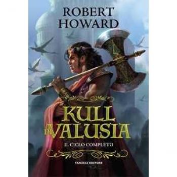 Kull di valusia. Il ciclo completo
