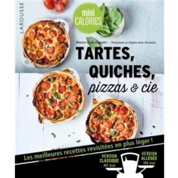 Tartes, quiches, pizzas & cie : Les meilleures recettes revisitées en plus léger !