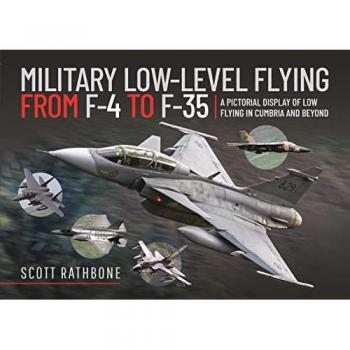 Military LowLevel Flying From F4 Phantom to F35 Lightning II by Scott Rathbone
