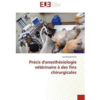 Précis d'anesthésiologie vétérinaire à des fins chirurgicales