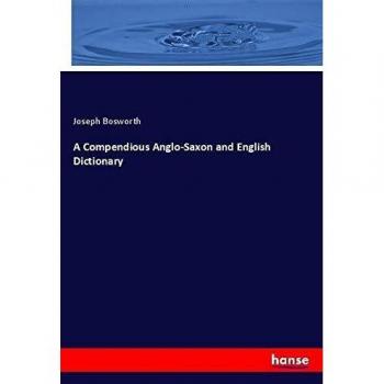 A Compendious Anglo-Saxon and English Dictionary