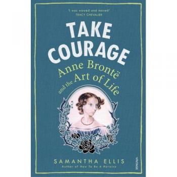 Take Courage by Samantha Ellis