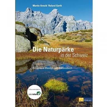 Naturpärke der Schweiz: Das grosse Wander