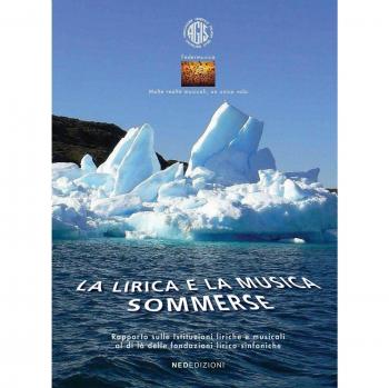 La lirica e la musica sommerse. Rapporto sulle istituzioni liriche e musicali