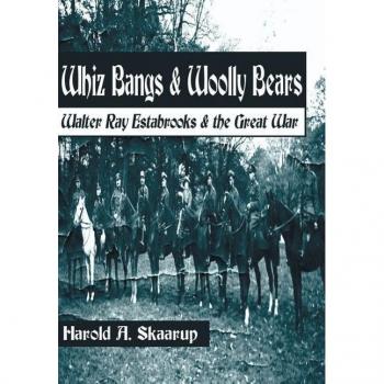 Whiz Bangs & Woolly Bears: Walter Ray Estabrooks & the Great War