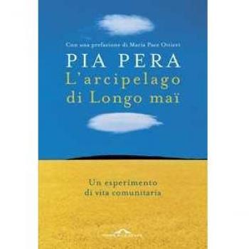L'arcipelago di Longo maï. Un esperimento di vita comunitaria