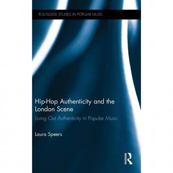 HipHop Authenticity and the London Scene by Laura Speers