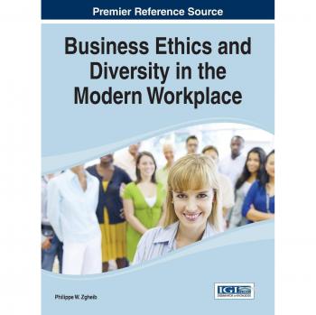 Zgheib, Philippe W.: Business Ethics and Diversity in the Modern Workplace