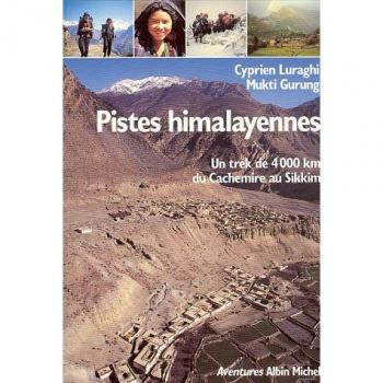 Luraghi Pistes Himalayennes : Un Trek De 4000 Kilomètres Du Cachemire Au Sikkim