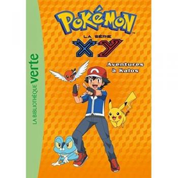 Pokémon : la série XY, Tome 13 : Aventures à Kalos