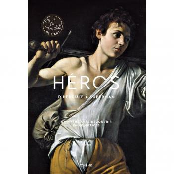 Héros : d'Hercule à Superman
